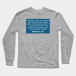 Bible Verse Romans 12:1 Long Sleeve T-Shirt